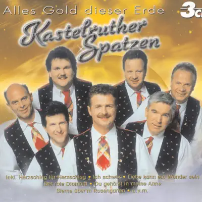 Alles Gold dieser Erde (Box Set) - Kastelruther Spatzen