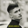 In due a lottare by Michelangelo iTunes Track 1