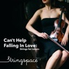 Can't Help Falling In Love: Strings for Lovers