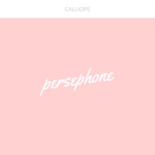 Calliope - Persephone