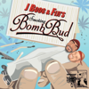 Smoking Bomb Bud - J Boog & Fiji