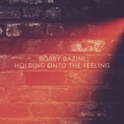 Holding Onto The Feeling - EP by Bobby Bazini album reviews, ratings, credits