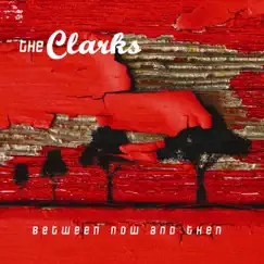 Between Now and Then by The Clarks album reviews, ratings, credits