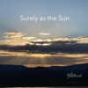 Surely as the Sun - Single