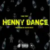 Henny Dance - Single album lyrics, reviews, download