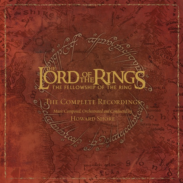 The Lord of the Rings: The Fellowship of the Ring - The Complete Recordings - Howard Shore