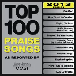 Top 100 Praise Songs (2013 Edition) by Various Artists album reviews, ratings, credits