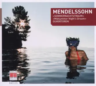 Mendelssohn Bartholdy: A Midsummers Night's Dream, The Fair Melusina & Calm Sea and Prosperous Voyage by Frauenchor der Deutschen Staatsoper Berlin, Staatskapelle Berlin, Günther Herbig, Gewandhausorchester, Kurt Masur, Ingeborg Springer & Magdalena Falewicz album reviews, ratings, credits