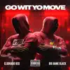 Go Wit Yo Move (feat. Big Bank) - Single album lyrics, reviews, download