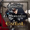 El Mensajero (feat. Grupo Caudal) - Single