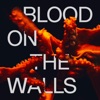 Blood on the Walls - Single