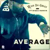 Average (feat. Bigga Rankin) - Single album lyrics, reviews, download