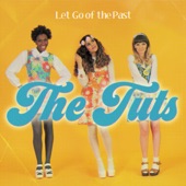 The Tuts - Let Go of the Past