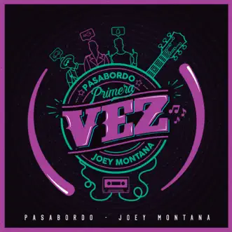 Primera Vez - Single by Pasabordo & Joey Montana album reviews, ratings, credits