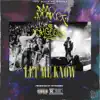 Let Me Know (feat. Ohgeesy) - Single album lyrics, reviews, download
