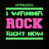 Stream & download I Wanna Rock Right Now - Single