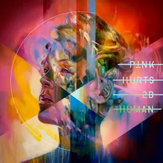 Hurts 2B Human by P!nk album reviews, ratings, credits