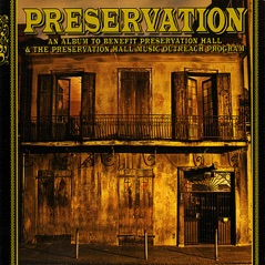 An Album to Benefit Preservation Hall & the Preservation Hall Music Outreach Program (Deluxe Version)