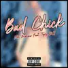 Bad Chick (feat. Tipsy Kid) - Single album lyrics, reviews, download