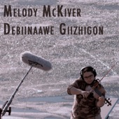 Melody McKiver - Debiinaawe Giizhigon