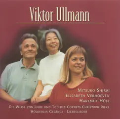 Ullmann: 5 Liebeslieder, Die Weise Von Liebe Und Tod Des Cornets Christoph Rilke & Abendphantasie by Mitsuko Shirai, Hartmut Holl & Elisabeth Verhoeven album reviews, ratings, credits