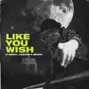 Stream & download Like You Wish - Single