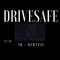 Drivesafe (Vampire Haus) [feat. Nikito] - 7k lyrics