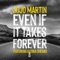 Even If It Takes Forever (feat. Kierra Sheard) - Jojo Martin lyrics