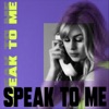 Speak to Me - Single