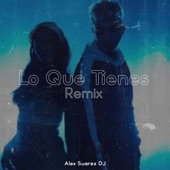 Lo Que Tienes (Remix) artwork