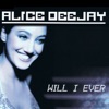 Alice DJ - Will I Ever (Hitradio XL)