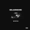 Glancin' - Single album lyrics, reviews, download