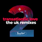 Transatlantic Love 2 - The UK Remixes - EP artwork