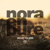You Are My Pride (Radio Mix) - Nora En Pure