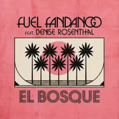 El Bosque (feat. Denise Rosenthal) - Single by Fuel Fandango album reviews, ratings, credits