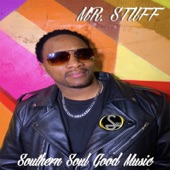 MR. STUFF - Southern Soul Good Music