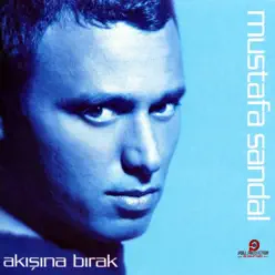 Akışına Bırak - Mustafa Sandal Akışına Bırak - Mustafa Sandal