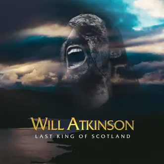 Last King of Scotland by Will Atkinson album reviews, ratings, credits