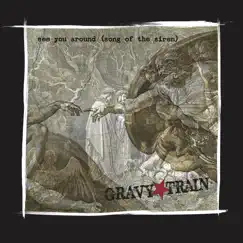 See You Around (Song of the Siren) - Single by Gravy train album reviews, ratings, credits
