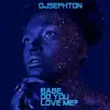 Babe, Do You Love Me? - Single album lyrics, reviews, download