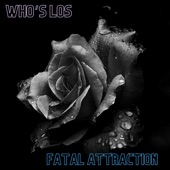 Who's Los - Fatal Attraction