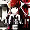 Your Reality (feat. Chloe Dagames) song lyrics