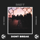 Dan T - Don't Break