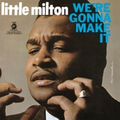 Little Milton - We're Gonna Make It