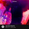 Never Pirate - Single album lyrics, reviews, download