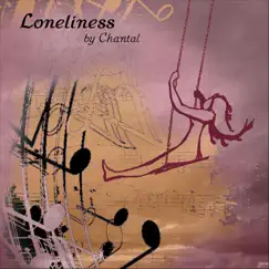 Loneliness - Single by Chantal album reviews, ratings, credits
