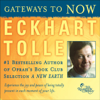 Gateways to Now - Eckhart Tolle