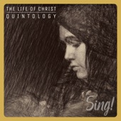 Sing! The Life Of Christ Quintology artwork