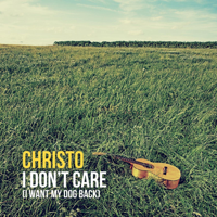 Christo - I Don't Care (I Want My Dog Back) artwork