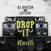 Stream & download Drop It (Remixes) [feat. Leftside] - Single